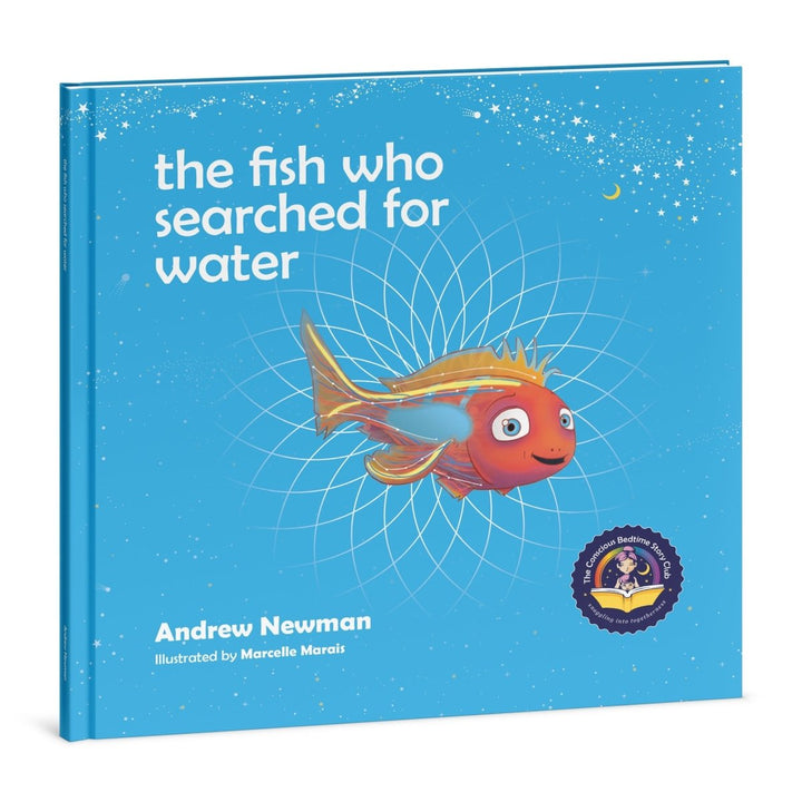 The Fish Who Searched for Water: Helping children find comfort in what they already have