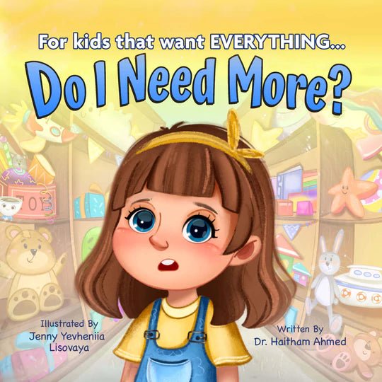 Do I Need More? For Kids that Want EVERYTHING - Bee Like Kids