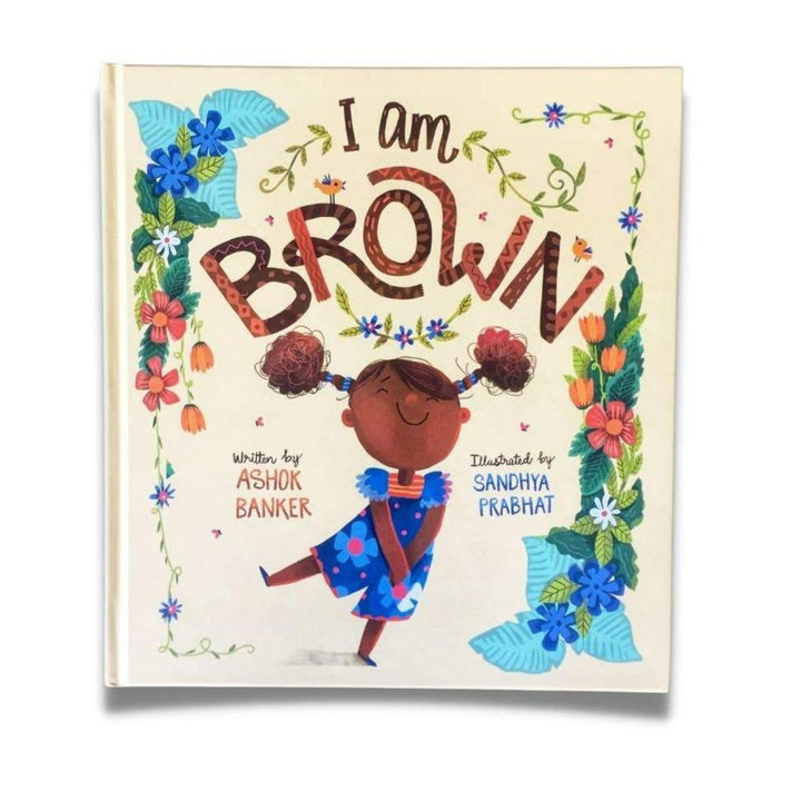 I Am Brown: Diverse &amp; Inclusive Children&
