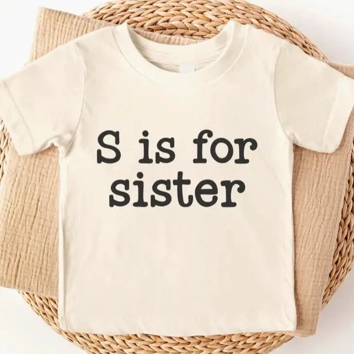 S is for Sister Cotton Tee | Oak and Pine | Bee Like Kids
